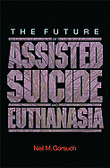 The Future of Assisted Suicide and Euthanasia