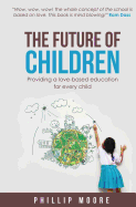 The Future of Children: Providing a Love-Based Education for Every Child