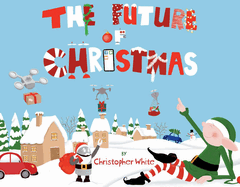 The Future of Christmas: Volume 1