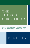 The Future of Christology: Jesus Christ for a Global Age