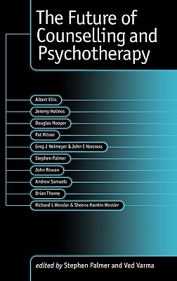 The Future of Counselling and Psychotherapy - Palmer, Stephen, Professor (Editor), and Varma, Ved P (Editor)