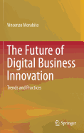 The Future of Digital Business Innovation: Trends and Practices