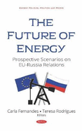 The Future of Energy: Prospective Scenarios on EU-Russia Relations