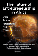 The Future of Entrepreneurship in Africa: Cross-Sectoral Perspectives Post Covid-19