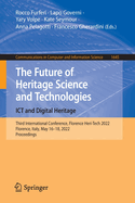 The Future of Heritage Science and Technologies: ICT and Digital Heritage: Third International Conference, Florence Heri-Tech 2022, Florence, Italy, May 16-18, 2022, Proceedings