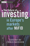 The Future of Investing: In Europe's Markets After Mifid