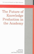 The Future of Knowledge Production in the Academy - Jacob, Merle, and Hellstorm, Thomas