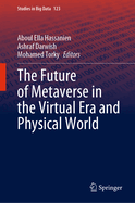 The Future of Metaverse in the Virtual Era and Physical World