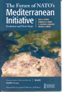 The Future of NATO's Mediterranean Initiative: Evolution and Next Steps - Lesser, Ian O, and Lesser/Green/Larrabee/Zanini, and Green, Jerrold D
