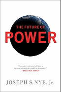 The Future of Power: And Use in the Twenty-first Century