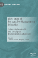 The Future of Responsible Management Education: University Leadership and the Digital Transformation Challenge