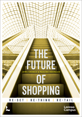 The Future of Shopping: 2nd edition - Snoeck, Jorg, and Neerman, Pauline