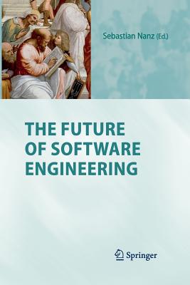The Future of Software Engineering - Nanz, Sebastian (Editor)