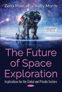 The Future of Space Exploration: Implications for the Global and Private Sectors