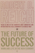 The Future of Success - Reich, Robert B.