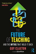 The Future of Teaching: And the Myths That Hold It Back
