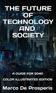 The Future of Technology and Society: A Guide for 2040