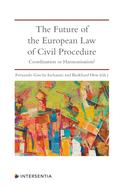 The Future of the European Law of Civil Procedure: Coordination or Harmonisation?