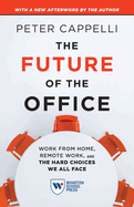 The Future of the Office, with a New Afterword by the Author: Work from Home, Remote Work, and the Hard Choices We All Face