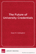 The Future of University Credentials: New Developments at the Intersection of Higher Education and Hiring