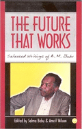 The Future That Works: Selected Writings of A.M. Babu