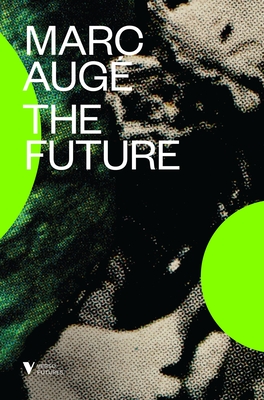 The Future - Auge, Marc, and Howe, John (Translated by)