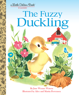 The Fuzzy Duckling: An Easter Book for Kids - Werner Watson, Jane, and Provensen, Martin (Illustrator), and Provensen, Alice (Illustrator)
