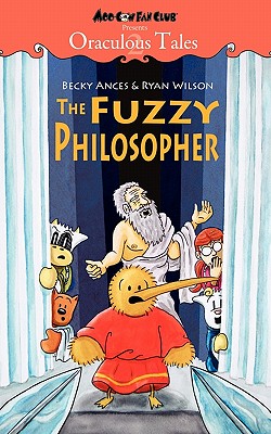 The Fuzzy Philosopher (Oraculous Tales Volume 2) - Ances, Becky