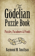 The GDelian Puzzle Book: Puzzles, Paradoxes and Proofs