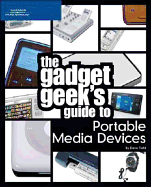 The Gadget Geek's Guide to Portable Media Devices - Field, Dave