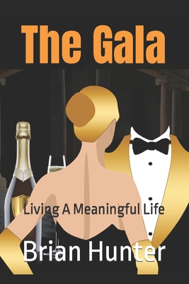 The Gala: Living A Meaningful Life - Hunter, Brian