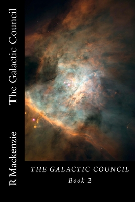 The Galactic Council Book 2 - MacKenzie, R