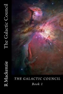 The Galactic Council - Council, Galactic, and MacKenzie, R