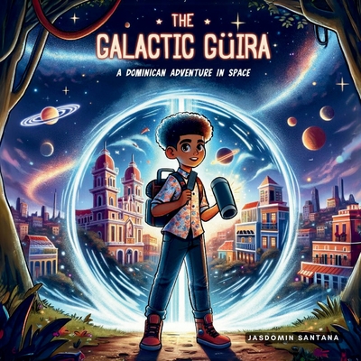 The Galactic Gira: A Dominican Adventure in Space - Santana, Jasdomin