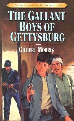 The Gallant Boys of Gettysburg: Volume 6 - Morris, Gilbert