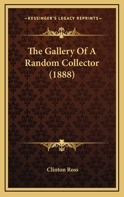 The Gallery of a Random Collector (1888) - Ross, Clinton