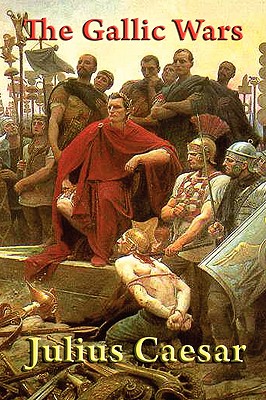 The Gallic Wars - Caesar, Julius, and Macdevitt, W A