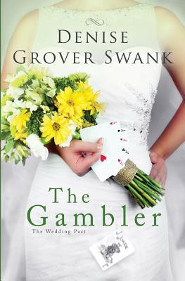 The Gambler: The Wedding Pact #3 - Grover Swank, Denise