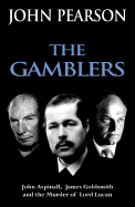 The Gamblers: John Aspinall, James Goldsmith and the Murder of Lord Lucan