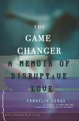 The Game Changer: A Memoir of Disruptive Love - Veaux, Franklin, and Flox, Av (Foreword by)