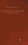 The Game Fish of the Northern States and British Provinces