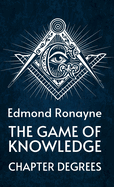 The Game Of Knowledge Chapter Degrees Hardcover