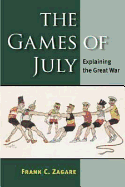 The Games of July: Explaining the Great War