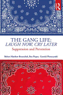 The Gang Life: Laugh Now, Cry Later: Suppression and Prevention