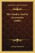 The Garden and Its Accessories (1906)
