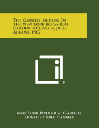 The Garden Journal of the New York Botanical Garden, V12, No. 4, July-August, 1962