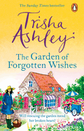 The Garden of Forgotten Wishes: The heartwarming and uplifting new rom-com from the Sunday Times bestseller