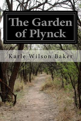 The Garden of Plynck - Baker, Karle Wilson