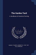 The Garden Yard: A Handbook of Intensive Farming