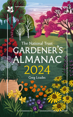The Gardener's Almanac 2024 - Loades, Greg, and National Trust Books